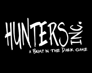 Hunters, Inc.   - A lightweight version of Bump in the Dark for playing kids and teens investigating the supernatural. 