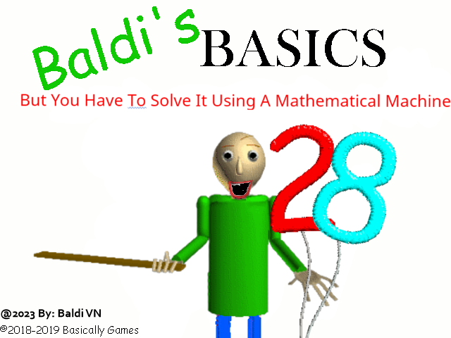 Baldi's Basics But You Have To Solve It Using A Math Machines