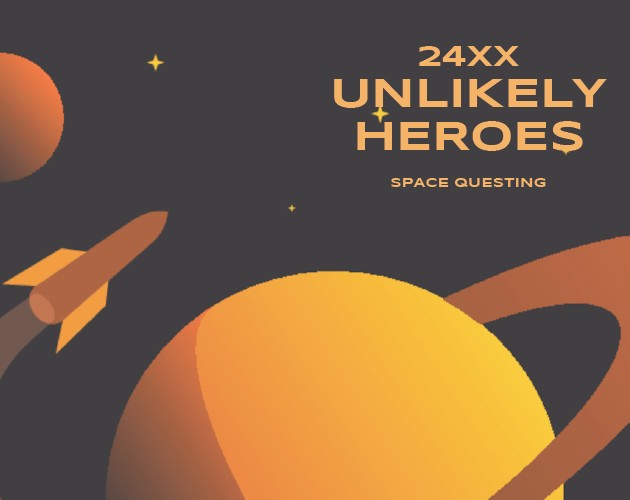 Cover image for 24XX Unlikely Heroes - Space Questing