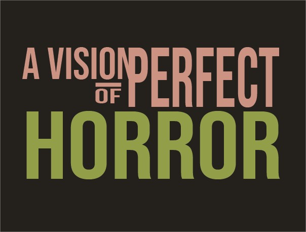 A Vision of Perfect Horror