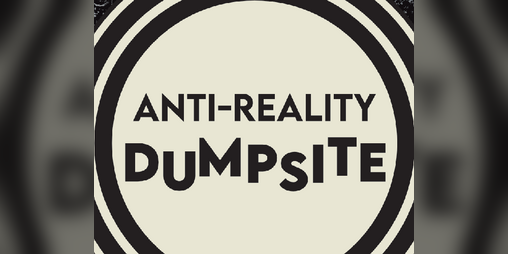 Cover image for Anti-Reality Dumpsite