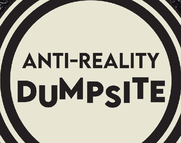 Cover image for Anti-Reality Dumpsite