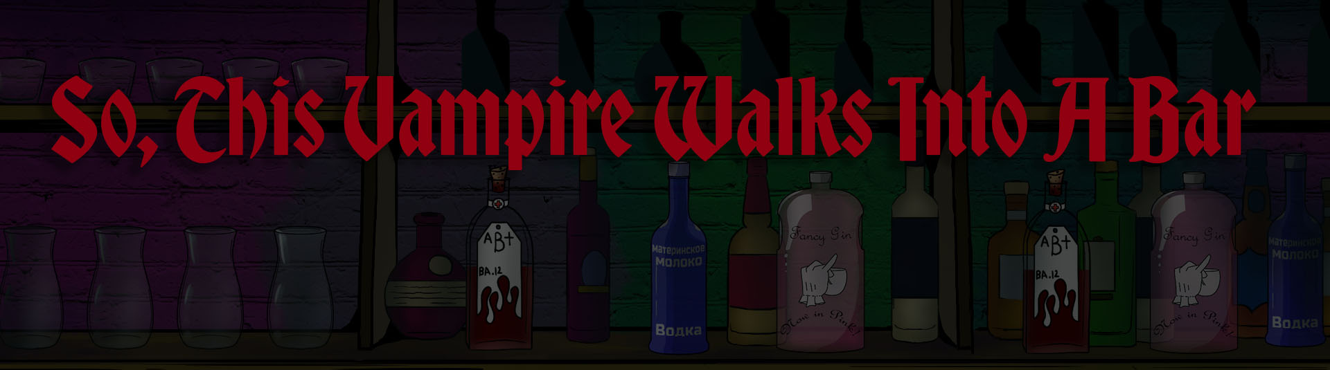 So, this Vampire Walks into a Bar