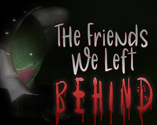 The Friends We Left Behind DEMO