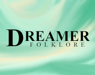 Dreamer: Folklore   - Create short stories of folklore from fictional worlds in this solo ttrpg 