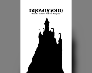 Brownmoor   - An homage to what Dave Arneson initially described as a "medieval Braunstein" featuring "mythical creatures". 