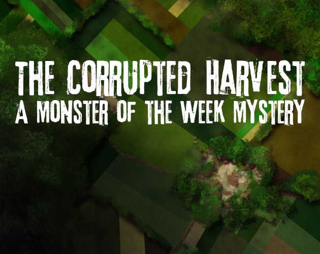 Cover image for The Corrupted Harvest - A Monster of the Week Mystery