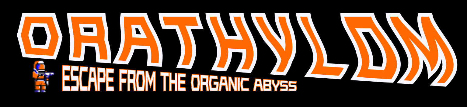 Orathylom: Escape from the Organic Abyss
