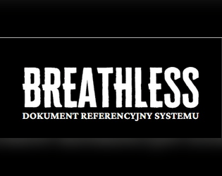 Breathless SRD PL - dokument referencyjny systemu PL   - Breathless - Dokument referencyjny systemu PL 