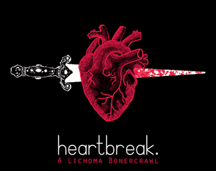 heartbreak.   - A Lichoma Bonercrawl 