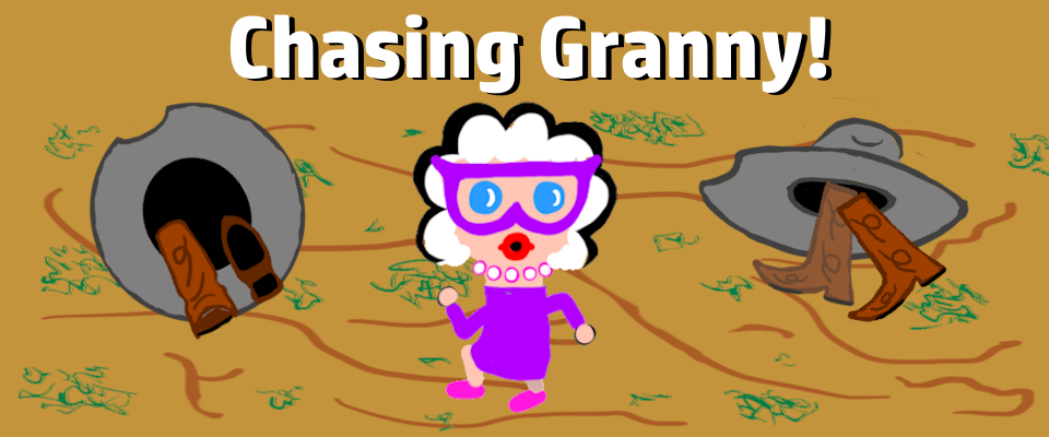 Chasing Granny!