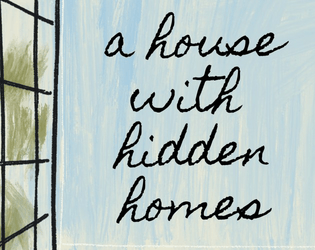 A House With Hidden Homes   - A solo journaling game about investigating miniature magical homes inside one considerably larger non-magical home 