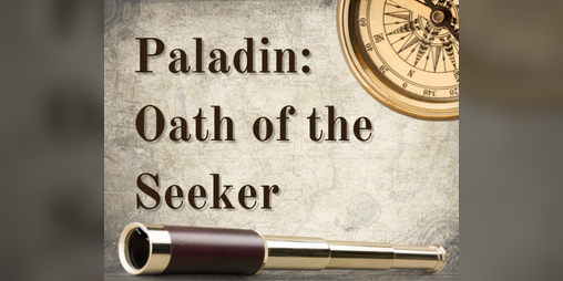 Cover image for Paladin: Oath of the Seeker (A Homebrew 5e Subclass)