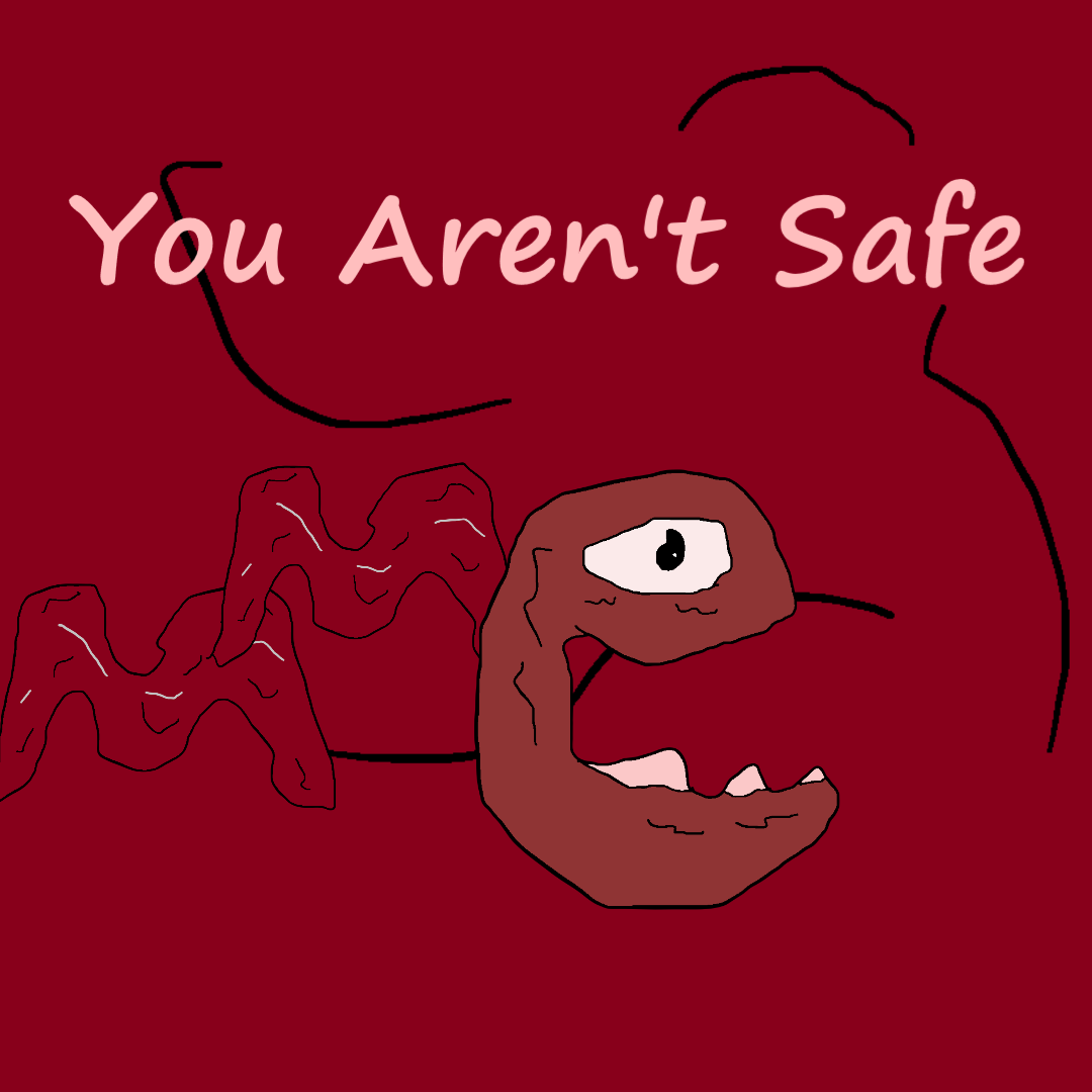 The You Aren't Safe