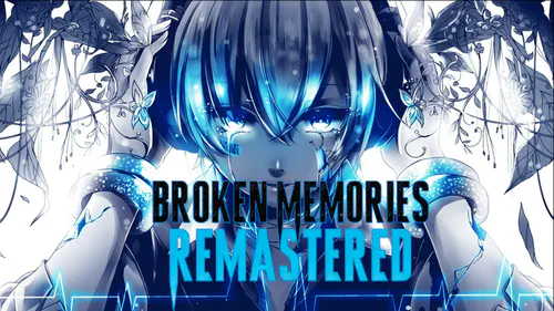 Broken Memories: Remastered