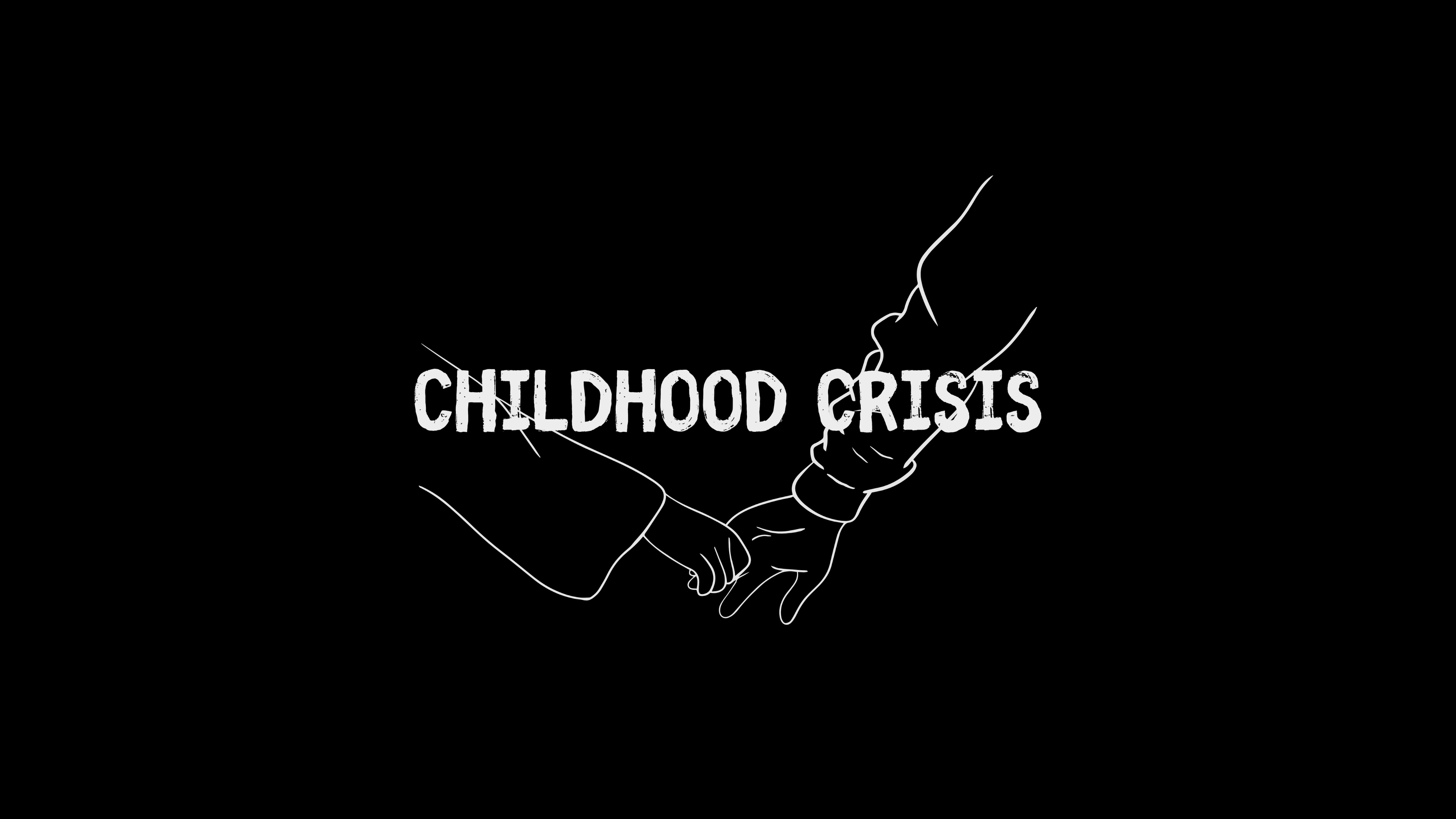 CHILDHOOD CRISIS