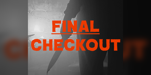 Cover image for FINAL CHECKOUT: a hunt for Bump in the Dark