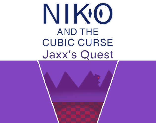 Niko and the Cubic Curse - Jaxx's Quest Tech Demo