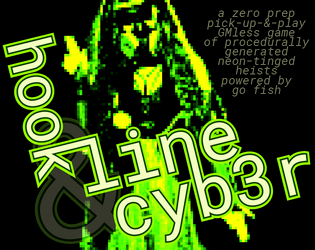 hook, line, & cyb3r   - a go fish-powered cyberpunk-flavoured game of blade-wielding bounty hunters developed for the fishblade 2023 game jam 