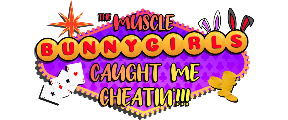 The Muscle Bunny Girls Caught Me Cheatin'!!! - Uncensored Edition