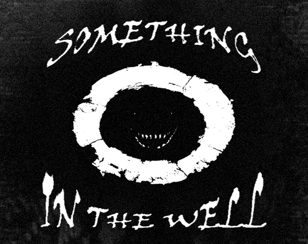 Something In The Well [Free] [Other] [Windows]
