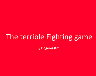 The terrible fighting game