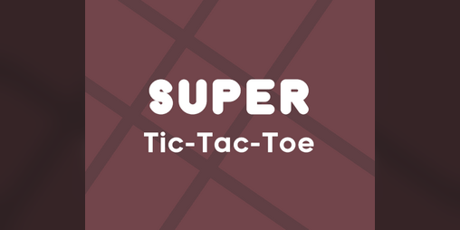 Cover image for Super Tic-Tac-Toe