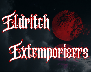Eldritch Extemporizers   - Narrate a tale of terror with your coven of friends using this divination guide 