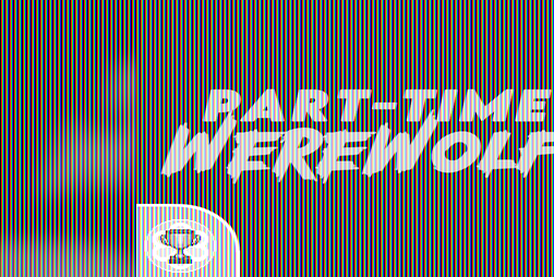 Cover image for Part-Time Werewolf
