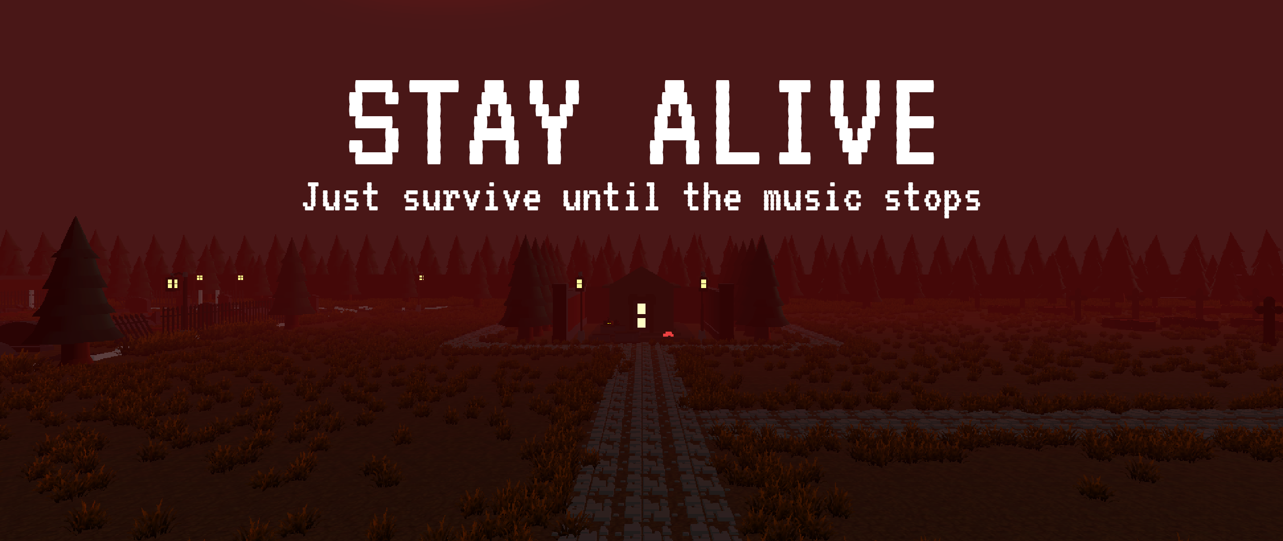 STAY ALIVE