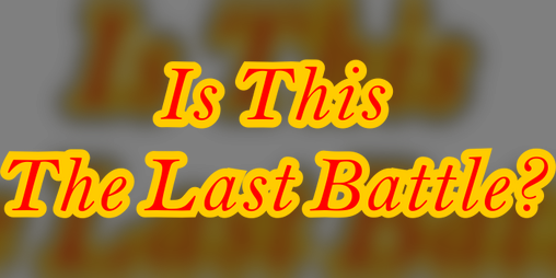 Cover image for Is This The Last Battle?