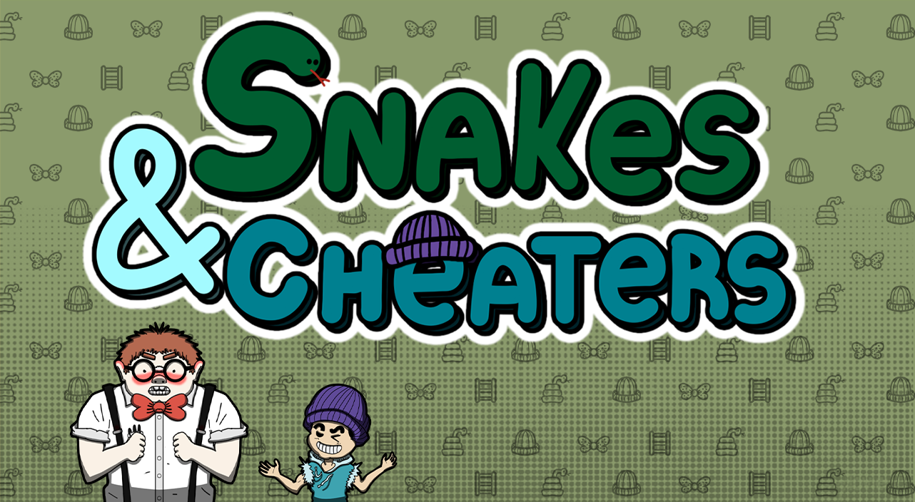 Snakes and Cheaters