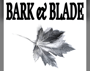 BARK AND BLADE  