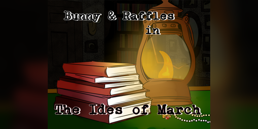 Cover image for Bunny and Raffles in: The Ides of March