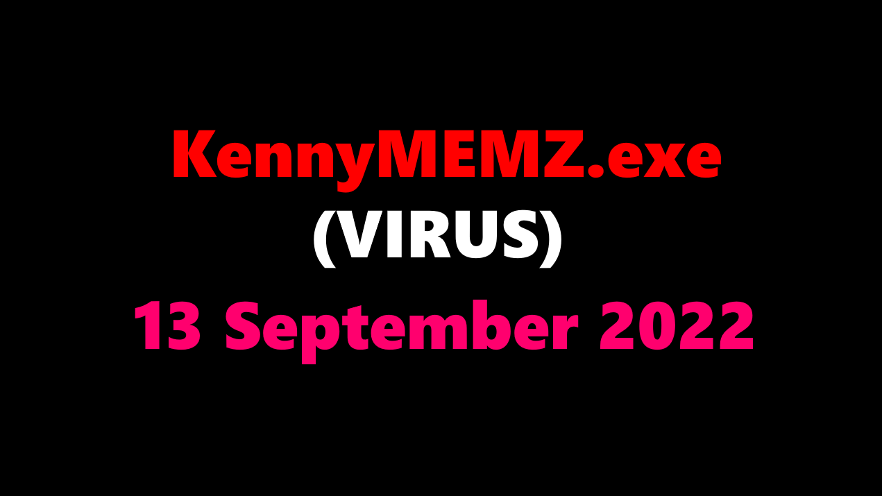 KennyMemz.exe (My Virus App)