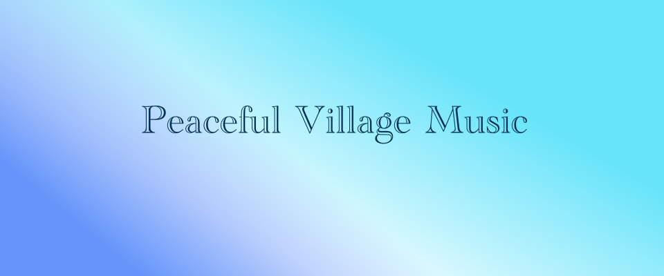 Music Asset: Peaceful Village