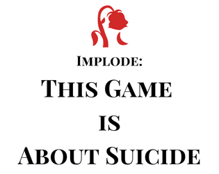 Implode   - A conversational game to reflect on and speak honestly about suicide 