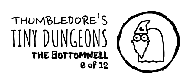 Thumbledore's Tiny Dungeons #6