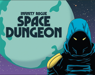 Infinity Rogue: Space Dungeon   - Push your Luck, Crush your foes, Escape the Dungeon 