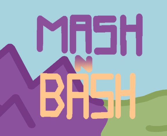 MASH N BASH by Vlakyrie Jelich