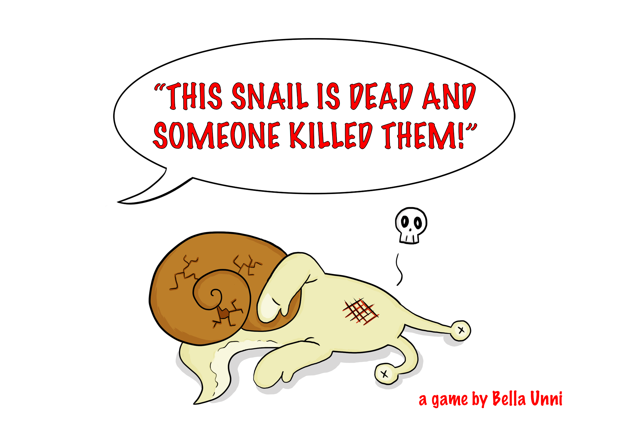 This Snail Is Dead and Someone Killed Them