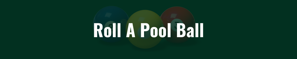 Roll A Pool Ball
