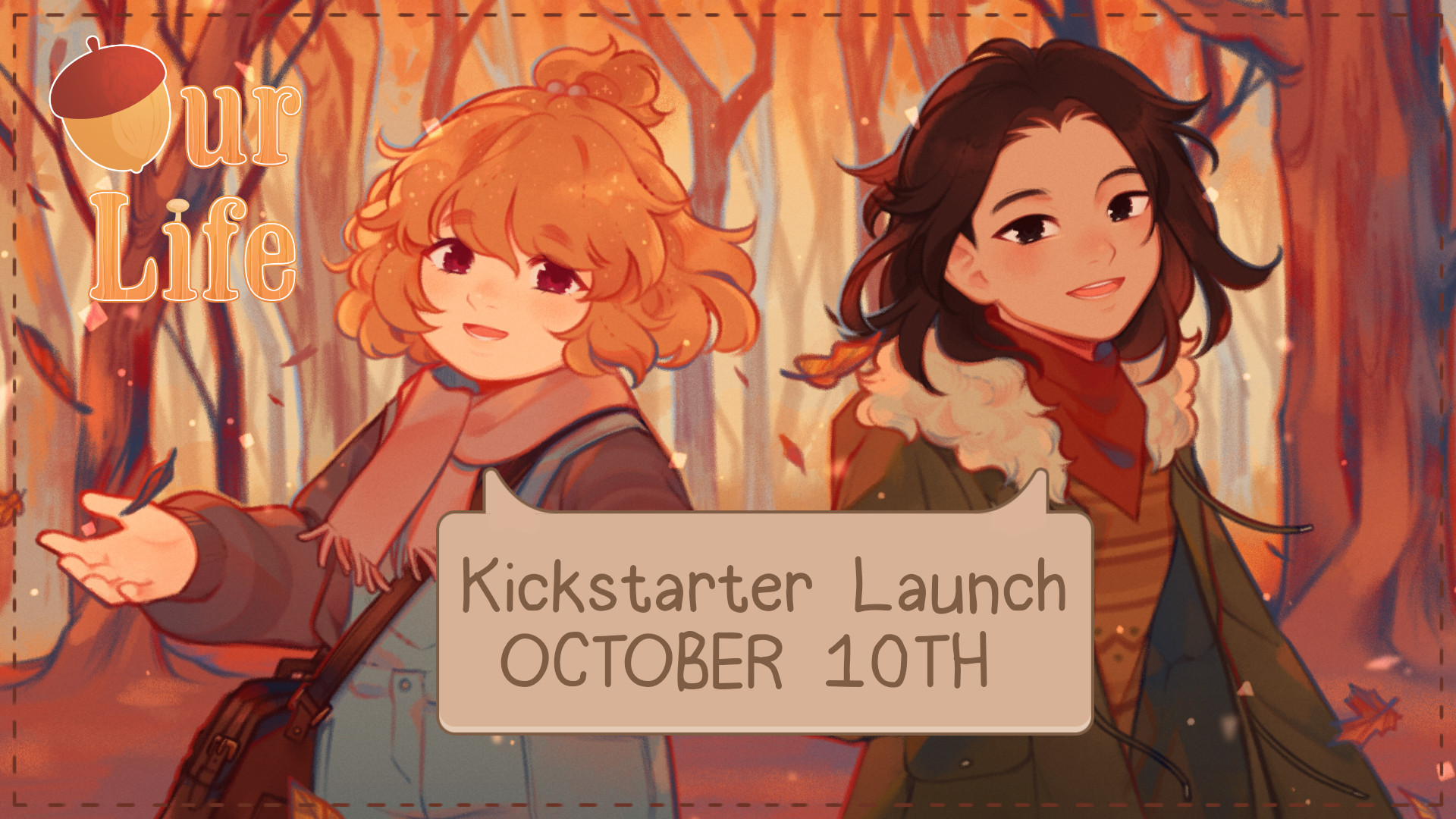 Kickstarter our life now and forever