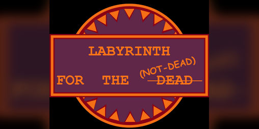 Cover image for Labyrinth for the Not-Dead