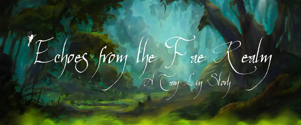 Echoes from the Fae Realm: A Tam Lin Story