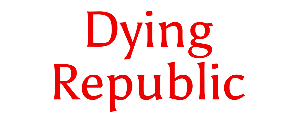 Dying Republic