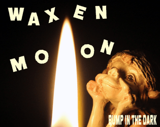 Waxen Moon: A Hunt for Bump in the Dark RPG   - Pamphlet scenario for use with jex thomas's Bump in the Dark 