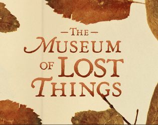 The Museum of Lost Things   - Catalogue your lost items for the museum 