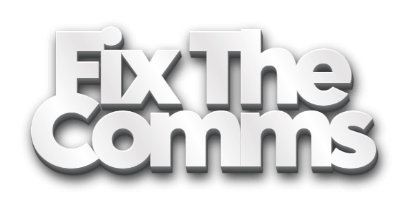 Fix The Comms!