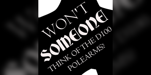 Cover image for Won't Someone Think of the d100 Polearms?